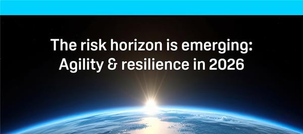 The risk horizon is emerging: Agility & resilience in 2026